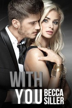 With You (Wanting Series, #3) (eBook, ePUB) - Siller, Becca