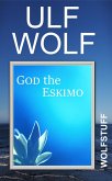 God the Eskimo (eBook, ePUB)