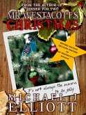 Mr Westacott's Christmas. (Revised Edition with bonus preview of Mr Westacott's Holiday.) (eBook, ePUB) Mr Westacott's Christmas. (Revised Edition with bonus preview of Mr Westacott's Holiday.) (eBook, ePUB)