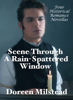 Cover Scene Through A Rain-Spattered Window: Four Historical Romance Novellas (eBook, ePUB)