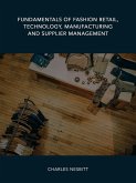 Fundamentals of Fashion Retail, Technology, Manufacturing and Supplier Management (eBook, ePUB)