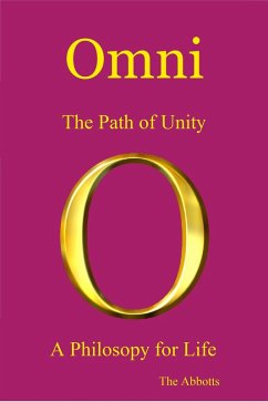 Omni - The Path of Unity - A Philosophy for Life (eBook, ePUB) - Abbotts, The