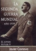 EL Joven Hitler 5 (La Segunda Guerra Mundial, Año 1939) (eBook, ePUB)