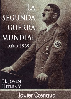Cover EL Joven Hitler 5 (La Segunda Guerra Mundial, Año 1939) (eBook, ePUB)