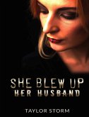 She Blew Up Her Husband (eBook, ePUB)
