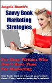 Savvy Book Marketing Strategies For Busy Writers Who Don't Have Time For Marketing (eBook, ePUB)