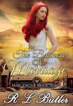 The Business of Marriage (Mail Order Bride Series, #4) (eBook, ePUB) - Butler, R L