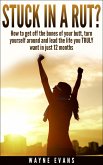 Stuck in a Rut? (Self Help Book Series) (eBook, ePUB) Stuck in a Rut? (Self Help Book Series) (eBook, ePUB)