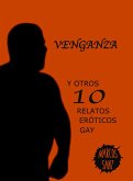 Venganza. Y otros 10 relatos eróticos gay (eBook, ePUB) Venganza. Y otros 10 relatos eróticos gay (eBook, ePUB)