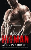 Taken by the Hitman - A Mafia Bad Boy Romance (Alexis Abbott's Hitmen, #7) (eBook, ePUB)
