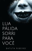 Lua Palida sorri para voce (eBook, ePUB)