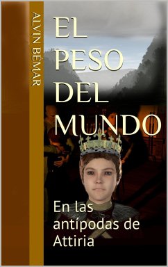 El Peso del Mundo: En las antípodas de Attiria (eBook, ePUB) - Bemar, Alvin