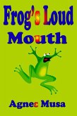Frog's Loud Mouth (Learn To Read, #10) (eBook, ePUB) Frog's Loud Mouth (Learn To Read, #10) (eBook, ePUB)