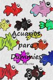 Acuarios para dummies (guía de iniciación a la acuariofilia) (eBook, ePUB)