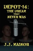 Depot-14: The Dream That Never Was (eBook, ePUB)