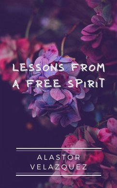 Lessons From a Free Spirit (eBook, ePUB) - Velazquez, Alastor