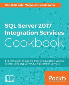 SQL Server 2017 Integration Services Cookbook - Cote, Christian; Sarka, Dejan; Lah, Matija