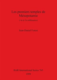 Les premiers temples de Mésopotamie - Forest, Jean-Daniel