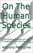 On The Human Species: A Philosophy on... - Bild 1