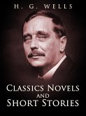 H. G. Wells: Classics Novels and Short Stories (eBook, ePUB)