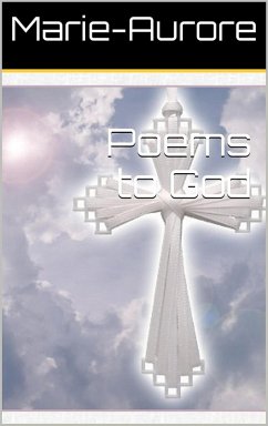 Poems To God (eBook, ePUB) - Marie-Aurore