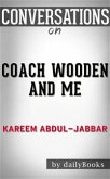 Coach Wooden and Me: by Kareem Abdul-Jabbar   Conversation Starters (eBook, ePUB)