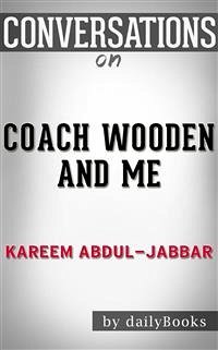 Coach Wooden and Me: by Kareem Abdul-Jabbar   Conversation Starters (eBook, ePUB) - dailyBooks