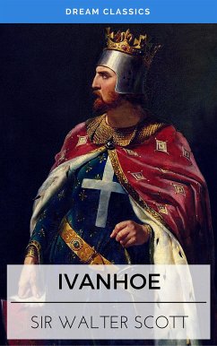 Ivanhoe (Dream Classics) (eBook, ePUB) - Classics, Dream; Walter Scott, Sir