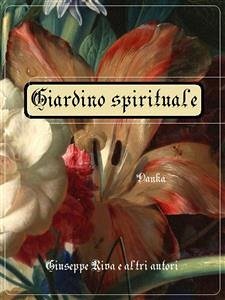 Giardino spirituale (eBook, ePUB) - Riva, Giuseppe; autori, Altri