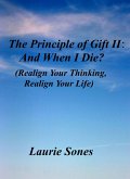 The Principle of Gift II: And When I Die? (Realign Your Thinking, Realign Your LIfe, #2) (eBook, ePUB)