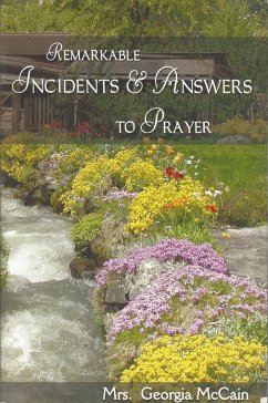 Remarkable Incidents and Answers To Prayer (eBook, ePUB) - McCain, Georgia