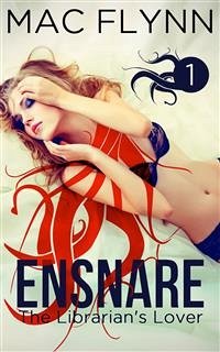 Ensnare: The Librarian’s Lover #1: Paranormal Demon Romance (eBook, ePUB) - Flynn, Mac