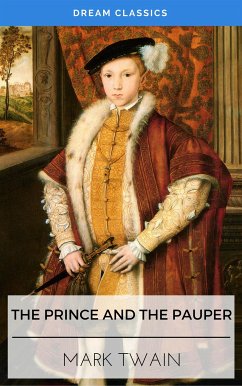 The Prince and the Pauper (Dream Classics) (eBook, ePUB) - Classics, Dream; twain, Mark