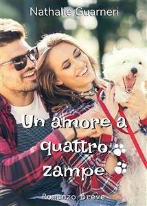 Un amore a quattro zampe (eBook, ePUB) - Castellano (cover), Silvia; Guarneri, Nathalie