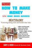 Proven: How to Make Money - Seatology - New Home Based Business (eBook, ePUB)