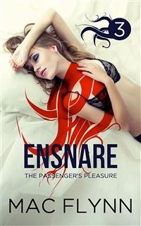 Ensnare: The Passenger’s Pleasure #3: Paranormal Demon Romance (eBook, ePUB) - Flynn, Mac