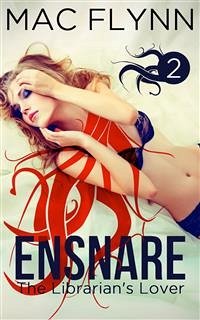 Ensnare: The Librarian's Lover #2: Paranormal Demon Romance (eBook, ePUB) - Flynn, Mac