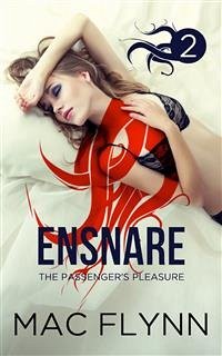 Ensnare: The Passenger’s Pleasure #2: Paranormal Demon Romance (eBook, ePUB) - Flynn, Mac