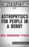 Astrophysics for People in a Hurry: by Neil deGrasse Tyson   Conversation Starters (eBook, ePUB)