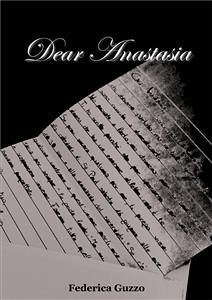 Dear Anastasia (eBook, PDF) - Guzzo, Federica