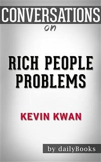 Conversations on Rich People Problems: by Kevin Kwan   Conversation Starters (eBook, ePUB) - dailyBooks