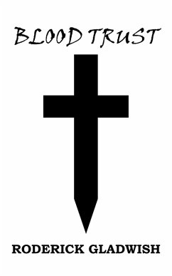 Blood Trust (eBook, ePUB) - Gladwish, Roderick