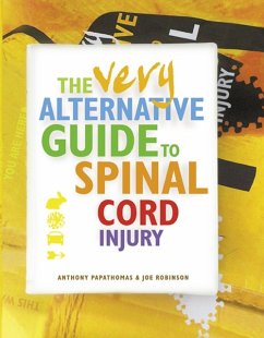 The Very Alternative Guide to Spinal Cord Injury - Papathomas, Anthony; Robinson, Joe