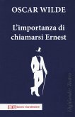 L' importanza di chiamarsi Ernest L' importanza di chiamarsi Ernest