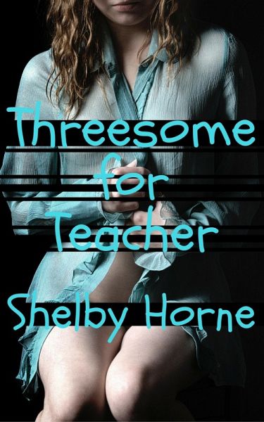 Threesome for Teacher (eBook, ePUB)