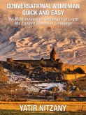 Conversational Armenian Quick and Easy: The Most Innovative Technique to Learn the Armenian Language (eBook, ePUB)