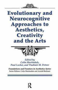 Evolutionary and Neurocognitive Approaches to Aesthetics, Creativity and the Arts - Martindale, Colin; Locher, Paul; Petrov, Vladimir