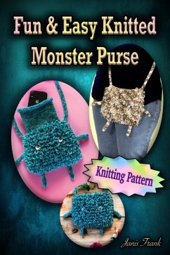 Cover Fun and Easy Knitted Monster Purse (eBook, ePUB)