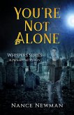 You're Not Alone (Whispers, #1) (eBook, ePUB)