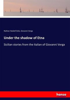 Under the shadow of Etna - Dole, Nathan Haskell; Verga, Giovanni